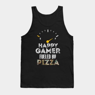 Funny Saying For Gamer Happy Gamer Fueled by Pizza Tank Top